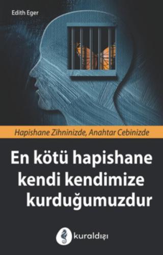 En Kötü Hapishane Kendi Kendimize Kurduğumuzdur %16 indirimli Edith Eg