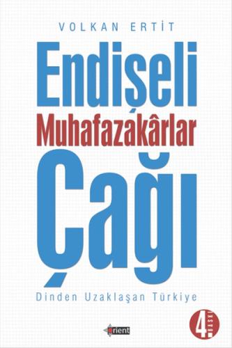 Endişeli Muhafazakar Çağı Volkan Ertit