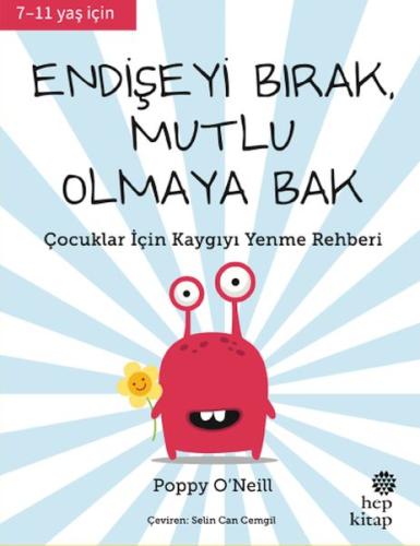 Endişeyi Bırak, Mutlu Olmaya Bak Poppy O’Neill