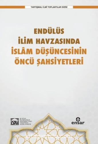 Endülüs İlim Havzasında İslam Düşüncesinin Öncü Şahsiyetleri %18 indir