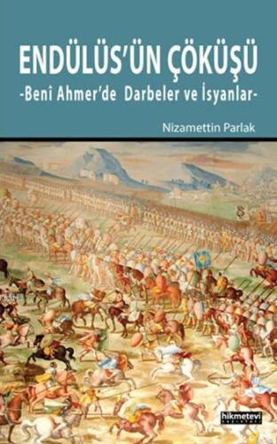 Endülüs'ün Çöküşü Beni Ahmer'de Darbeler ve İsyanlar Nizamettin Parlak