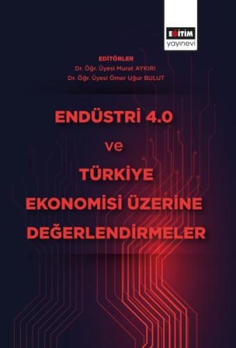 Endüstri 4.0 ve Türkiye Ekonomisi Üzerine Değerlendirmeler %3 indiriml