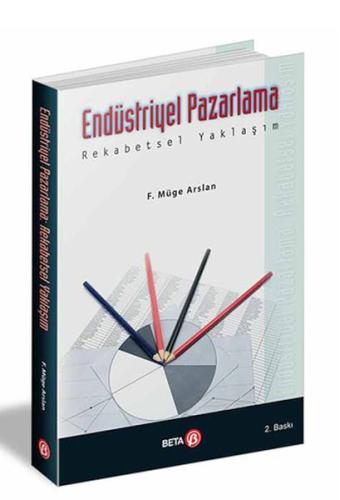 Endüstriyel Pazarlama Rekabetsel Yaklaşım %3 indirimli F. Müge Arslan