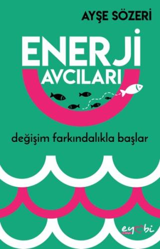 Enerji Avcıları %22 indirimli Ayşe Sözeri