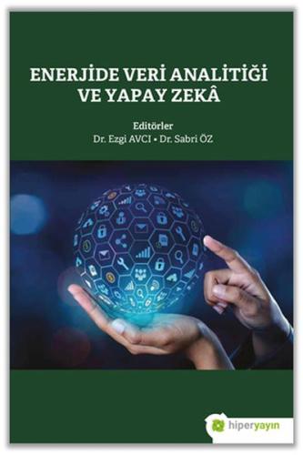 Enerjide Veri Analitiği ve Yapay Zekâ %15 indirimli Dr. Ezgi Avcı