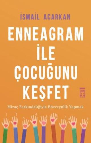 Enneagram ile Çocuğunu Keşfet %15 indirimli İsmail Acarkan