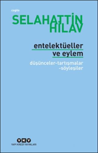 Entelektüeller ve Eylem %18 indirimli Selahattin Hilav