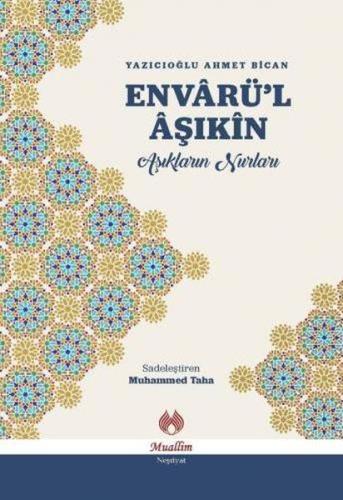 Envarül Aşıkin - Aşıkların Nurları %23 indirimli Yazıcıoğlu Ahmet Bica