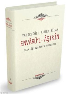 Envarül-Aşıkin Ahmed Bican Yazıcıoğlu