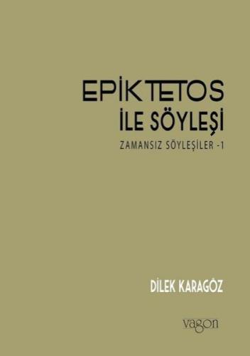 Epiktetos ile Söyleşi %14 indirimli Dilek Karagöz