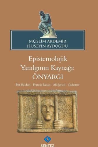 Epistemolojik Yanılgının Kaynağı: Önyargı %10 indirimli Müslim Akdemir