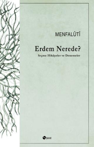 Erdem Nerede? Seçme Hikayeler ve Denemeler %17 indirimli Menfaluti