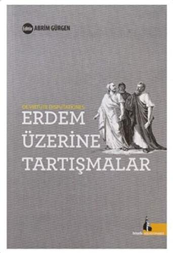 Erdem Üzerine Tartışmalar %12 indirimli Abrim Gürgen