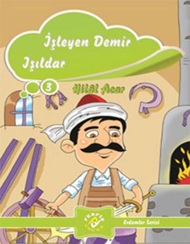 Erdemler Serisi 3 - İşleyen Demir Işıldar Hilâl Acar