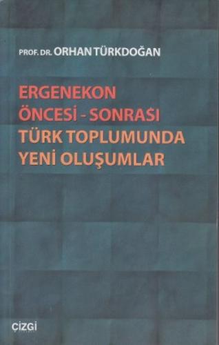 Ergenekon Öncesi - Sonrası Türk Toplumunda Yeni Oluşumlar %23 indiriml
