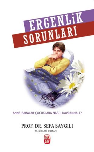 Ergenlik Sorunları Sefa Saygılı