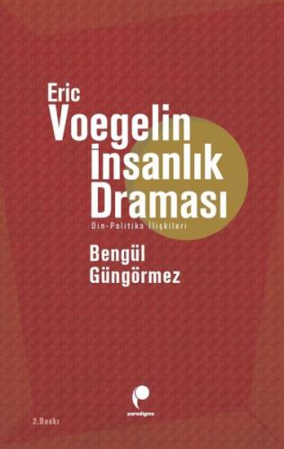 Eric Voegelin İnsanlık Draması %14 indirimli Bengül Güngörmez