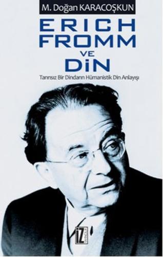 Erich Fromm ve Din %15 indirimli Mustafa Doğan Karacoşkun