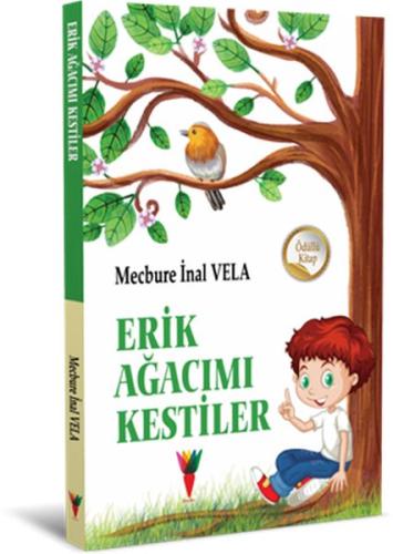 Erik Ağacımı Kesitiler Mecbure İnal Vela