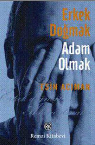 Erkek Doğmak Adam Olmak Esin Acıman