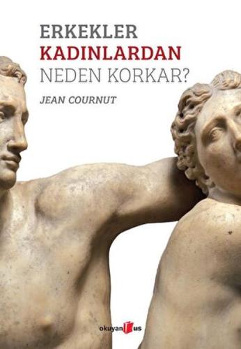 Erkekler Kadınlardan Neden Korkar? %10 indirimli Jean Cournut