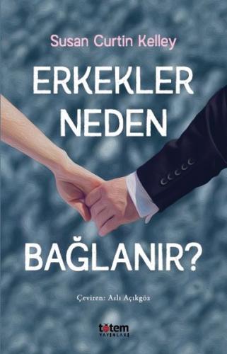 Erkekler Neden Bağlanır? %20 indirimli Susan Curtin Kelley