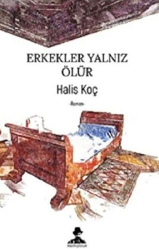 Erkekler Yalnız Ölür %22 indirimli Halis Koç