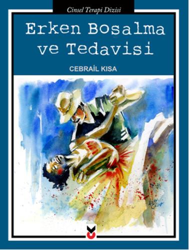 Erken Boşalma ve Tedavisi %13 indirimli Cebrail Kısa