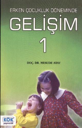 Erken Çocukluk Döneminde Gelişim 1 %12 indirimli Mesude Atay