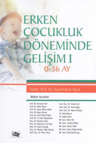 Erken Çocukluk Döneminde Gelişim 1 Aysel Köksal Akyol