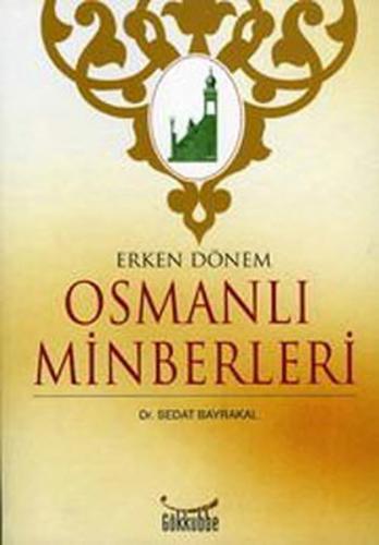 Erken Dönem Osmanlı Minberleri %12 indirimli Sedat Bayrakal