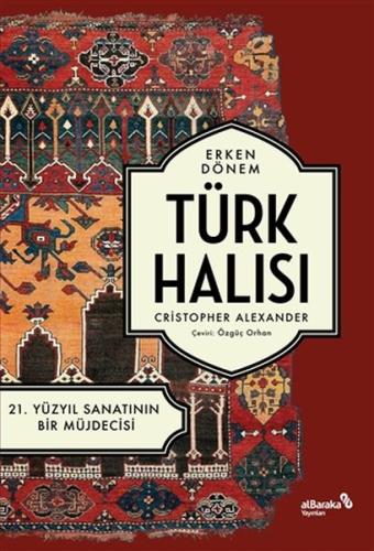 Erken Dönem Türk Halısı - 21. Yüzyıl Sanatının Bir Müjdecisi %17 indir