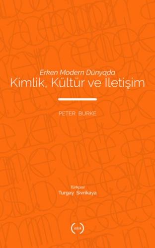 Erken Modern Dünyada Kimlik, Kültür ve İletişim %15 indirimli Peter Bu