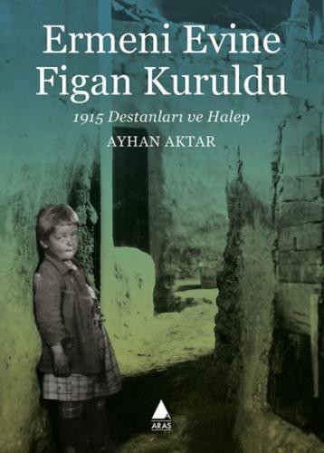 Ermeni Evine Figan Kuruldu - 1915 Destanları ve Halep %10 indirimli Ay