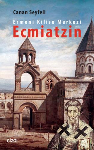 Ermeni Kilise Merkezi Ecmiatzin %23 indirimli Canan Seyfeli