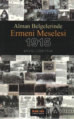 Ermeni Meselesi 1915 / Alman Belgelerinde %8 indirimli Kıvanç Galip Öv