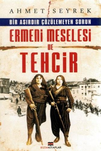 Ermeni Meselesi ve Tehcir %30 indirimli Ahmet Seyrek