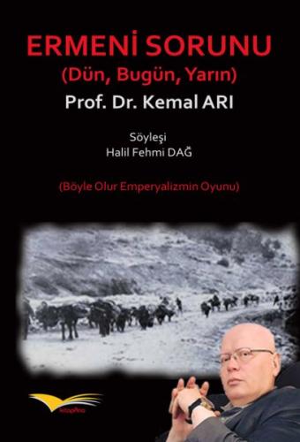 Ermeni Sorunu (Dün Bugün Yarın) Kemal Arı