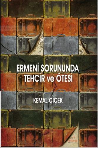 Ermeni Sorununda Tehcir ve Ötesi %3 indirimli Kemal Çiçek