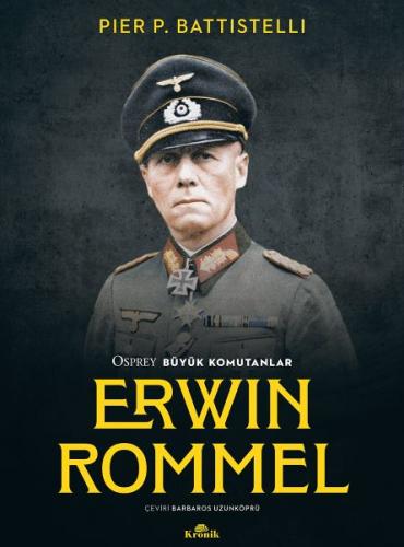 Erwin Rommel - Osprey Büyük Komutanlar %20 indirimli Pier P. Battistel