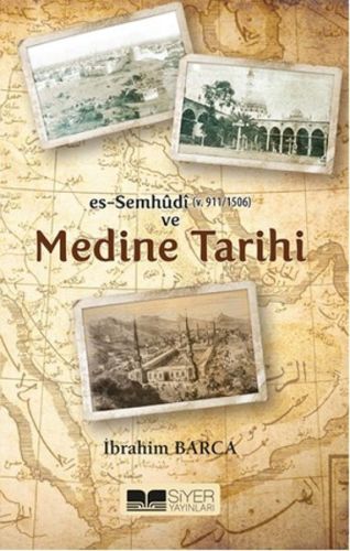 Es-Semhudi ve Medine Tarihi %3 indirimli İbrahim Barca