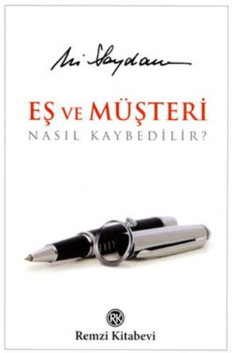 Eş ve Müşteri Nasıl Kaybedilir? Ali Saydam