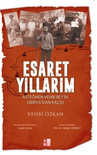 Esaret Yıllarım - Asteğmen Vehbi Bey'in Sibirya'dan Kaçışı %22 indirim