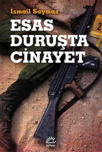 Esas Duruşta Cinayet %10 indirimli İsmail Saymaz