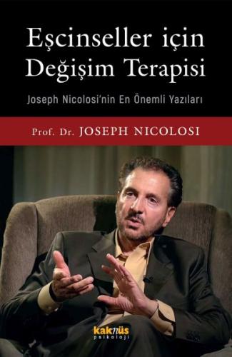 Eşcinseller için değişim terapisi Prof. Dr. Joseph Nicolosi