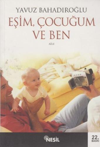 Eşim Çocuğum ve Ben Yavuz Bahadıroğlu