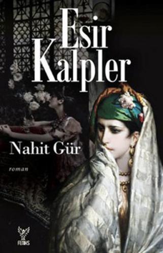 Esir Kalpler %13 indirimli Nahit Gür