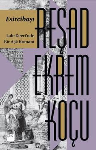 Esircibaşı - Lale Devri'nde Bir Aşk Romanı %10 indirimli Reşad Ekrem K