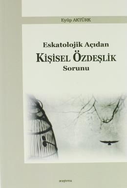 Eskatolojik Açıdan Kişisel Özdeşlik Sorunu %20 indirimli Eyüp Aktürk