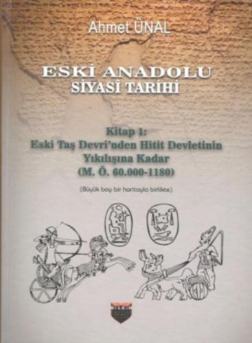 Eski Anadolu Siyasi Tarihi 1. Kitap (Ciltli) %10 indirimli Ahmet Ünal